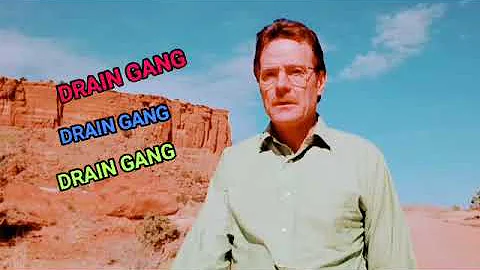 Walter White DRAIN GANG 2020!!!!