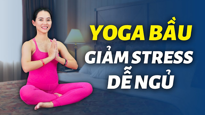 Bài tập yoga cho bà bầu dễ ngủ năm 2024