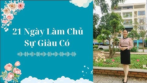 21 Ngày Làm Chủ Sự Giàu Có - Ngày 6: Cách Viết Bức Tranh Mục Tiêu 30 Ngày