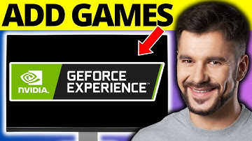 How To Add Games To Nvidia Geforce Experience Library - Full Guide