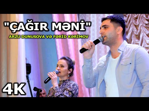 Fərid Kərimov & Arzu Dunusova - Çağır Məni (4K VİDEO)