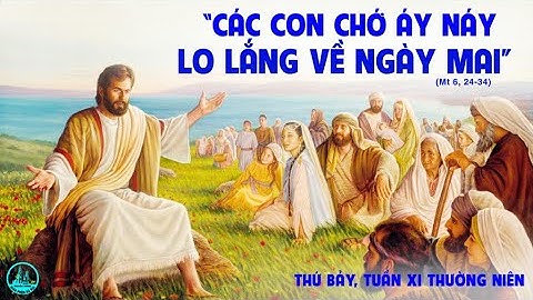 THỨ  BẢY TUẦN XI - MÙA THƯỜNG NIÊN - Mt 6,24-34