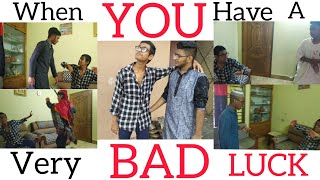 When YOU have a very BAD LUCK || Napa Extra || Funny Video || Nawaf Intesar Nafi ||