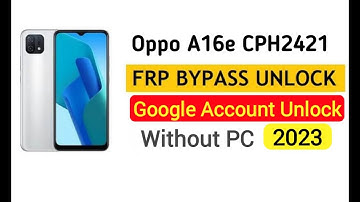 Oppo A16e CPH2421 Frp Bypass | Google Account Unlock Without Pc