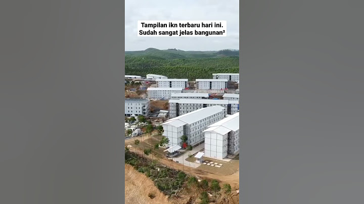 Tampilan pembangunan ikn terbaru hari ini