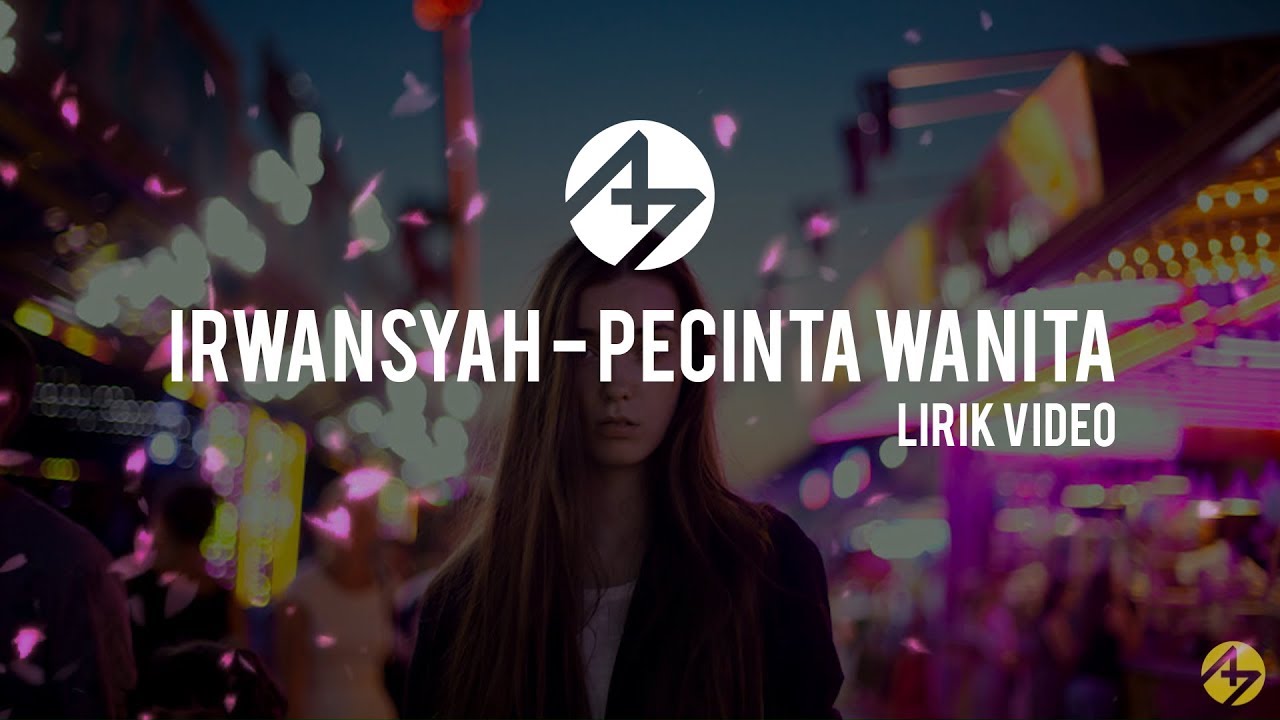 Irwansyah Pecinta Wanita Lirik / 3.52 MB Download Lagu IRWANSYAH