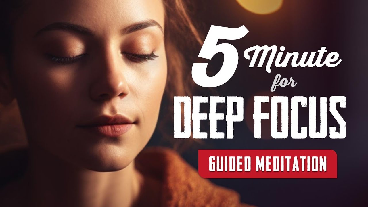 5-Minute Guided Meditation for Deep Fo | The Focus Boost - YouTube