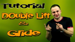 Tutorial Double Lift & Glide | Trucuri Magice Explicate |