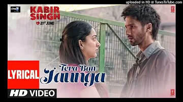 LYRICAL Tera Ban Jaunga 💖 Kabir Singh _ Shahid K_ Kiara A_ Sandeep