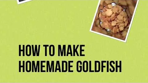 How To Make Homemade Goldfish