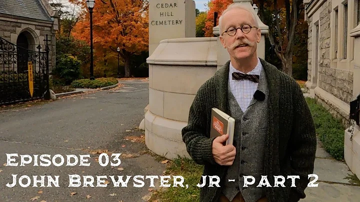 Ep 03: John Brewster Jr Part 2