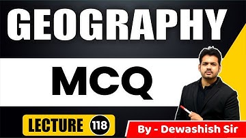 GEOGRAPHY MCQ | L- 118 | UPSC Prelims | MPPSC Prelims By Dewashish Sir #dewashish #upsc