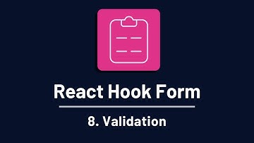 React Hook Form - 8. Validation