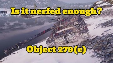 Object 279e Is it nerfed enough?