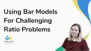 Using Bar Models For Challenging Ratio Problems