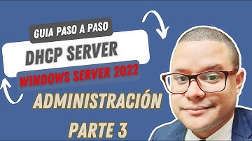 10. Configurando un DHCP Server en Windows Server 2022: Administración básica Parte 3