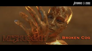 MESHUGGAH – Broken Cog (Official Music Video)