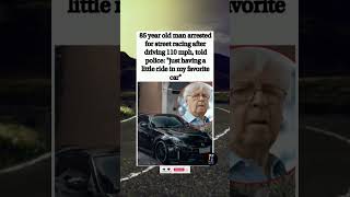 85 years old. 110 mph. Told police he was just having a little ride. 😂🚗💨
