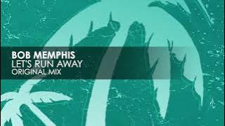 Bob Memphis - Let's Run Away