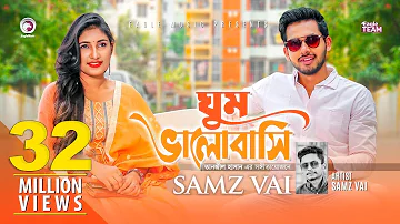 Ghum Valobashi | Samz Vai | Bangla Song 2019 | Official MV | EID 2019