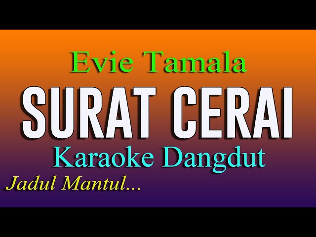 SURAT CERAI - KARAOKE DANGDUT  - JADUL MANTUL - EVIE TAMALA class=