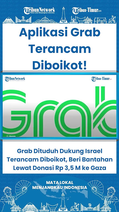 SHORT Grab Dituduh Dukung Israel Terancam Diboikot, Beri Bantahan Lewat Donasi Rp 3,5 M ke Gaza