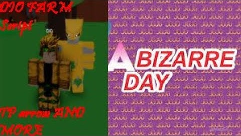 [UPDATED] A Bizzare Day SCRIPT/HACK FARM Dio ,Kill all, Arrow And more (Description)