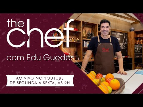 THE CHEF COM EDU GUEDES - 22/07/2022 - PROGRAMA COMPLETO