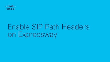 How to Enable SIP Path Headers on Cisco Expressway | Step-by-Step Call Routing Setup