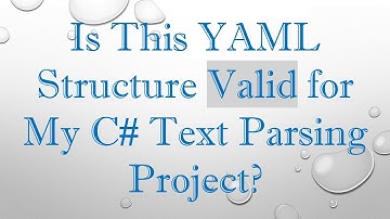 Is This YAML Structure Valid for My C# Text Parsing Project?