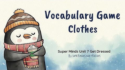Super Minds Unit7 Get Dressed Vocab Game Pg 82 Clothes CD3-02 Students Book FREE FLASH CARD+WRKSHTS