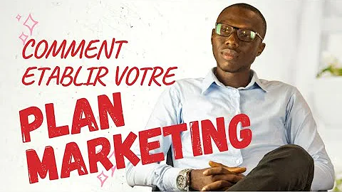 Comment faire un plan marketing d'une entreprise ?