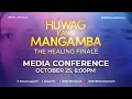 LIVE: Huwag Kang Mangamba | The Healing Finale Media Conference | October 25, 2021