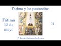 Fátima y los pastorcitos: Fátima 13 de mayo.  P. Justo Antonio Lofeudo.