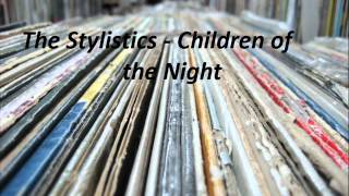 Video thumbnail of "The Stylistics - Children of the Night"