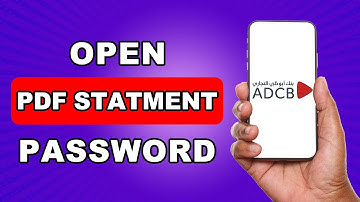 How To Open Adcb Bank Statement Pdf Password | How can I open an ADCB bank statement in PDF?
