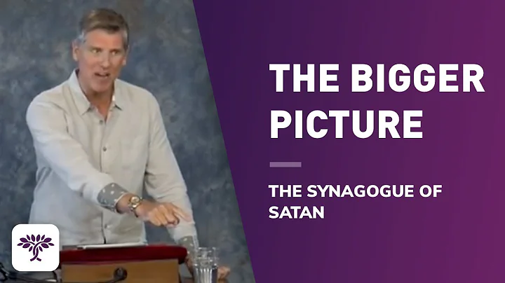 The Bigger Picture - The Synagogue of satan