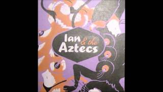 Ian &amp; The Aztecs - Apple Of My Eye