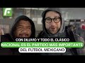 Con diluvio y todo el Clásico Nacional es el partido más importante del fútbol mexicano
