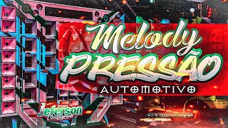 MELODY PRESSÃO NO AUTOMOTIVO OUTUBRO 2023 - SÓ PANCADÃO DJ JEFERSON CONSAGRADO #melody2023