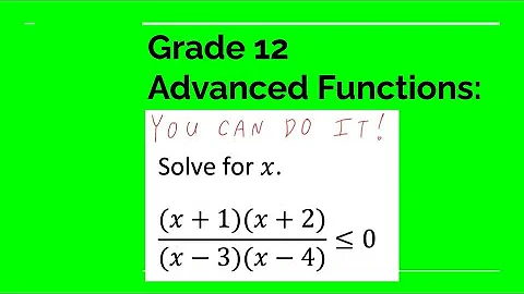 Grade 12 Advanced Functions: Solving inequality.