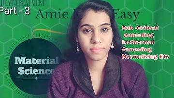 Heat treatment Part-3 , (Stress- Relief Annealing..... Normalizing Annealing)