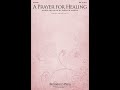 A prayer for healing ssa choir  joseph m martin