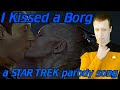 I kissed a borg a star trek parody of i kissed a girl by katy perry