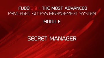 Fudo PAM (Privileged Access Management) Modules: Secret Manager