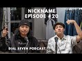 Nickname  dial seven podcast episode 20