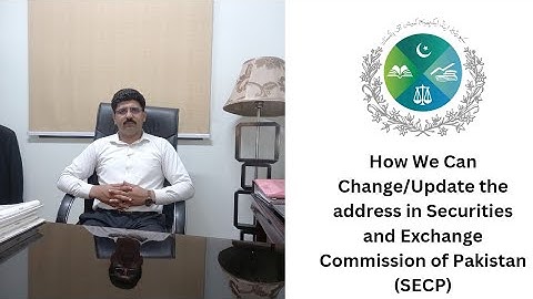 How We Can Change/Update the address in the Securities and Exchange Commission of Pakistan (SECP)