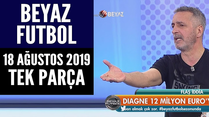 Beyaz Futbol 18 Ağustos 2019