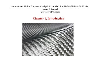 Composites Finite Element Analysis Essentials for 3DEXPERIENCE R2021x, Chapter 1, Video