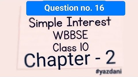 Simple Interest  for class X (10) solved question- 16 | chapter 2 | WBBSE | #important #10thclass